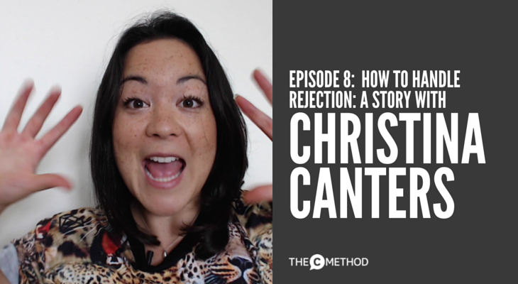 Christina Canters How to Handle Rejection The C Method Podcast