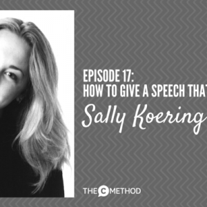 How to give a speech that ‘moves’ with Sally Koering Zimney [Episode 17]