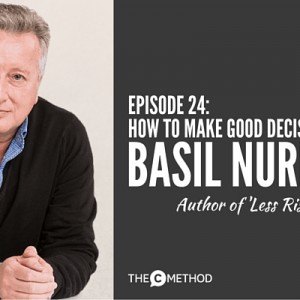How To Make Good Decisions – with Basil Nuredini [Episode 24]