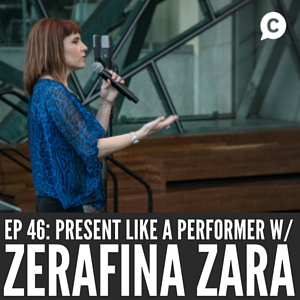 Present Like A Performer with Zerafina Zara [Episode 46]