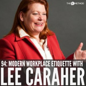 Understanding Modern Workplace Etiquette with Lee Caraher [Episode 94]
