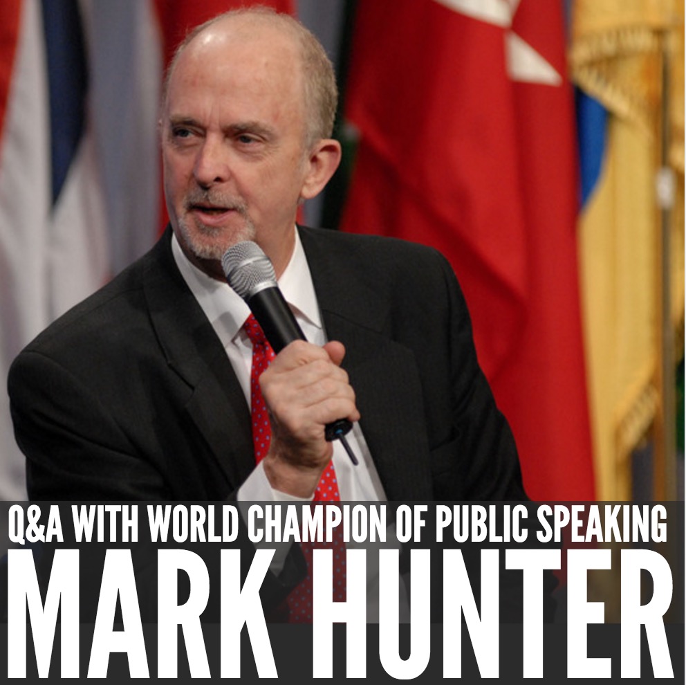 109: Q&A with World Champion of Public Speaking Mark Hunter