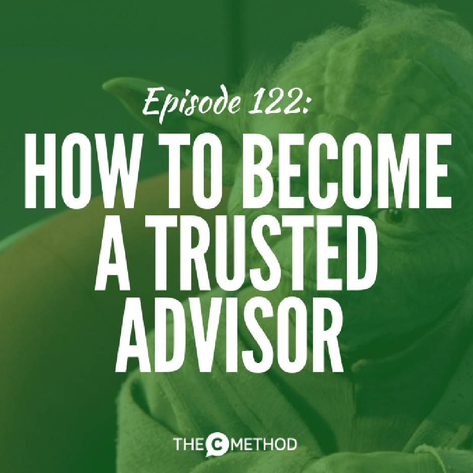 122: How To Become A Trusted Advisor