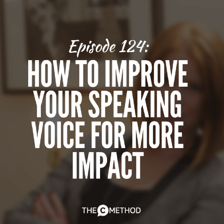 124: How To Improve Your Speaking Voice For More Impact