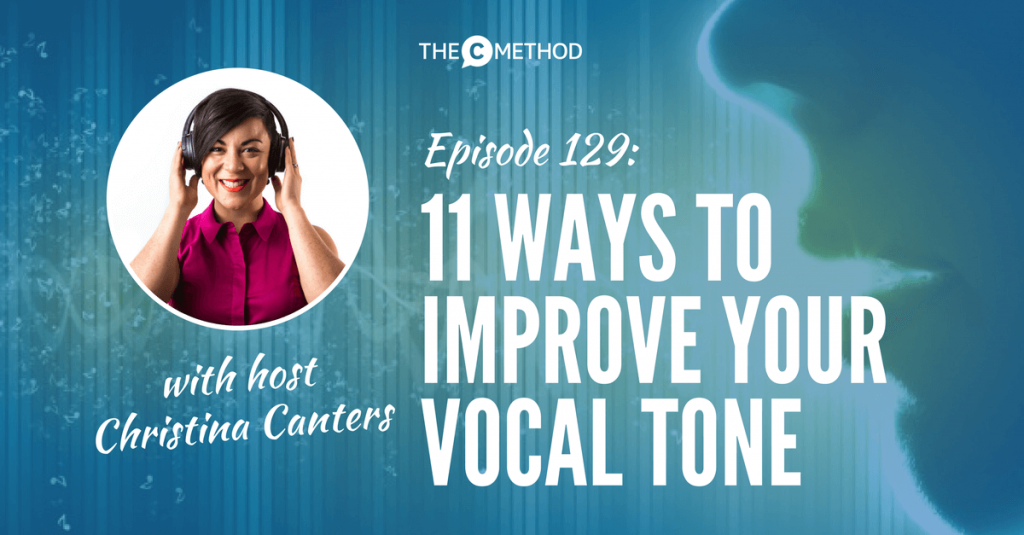 vocal tone speaking voice public speaking christina canters the c method podcast