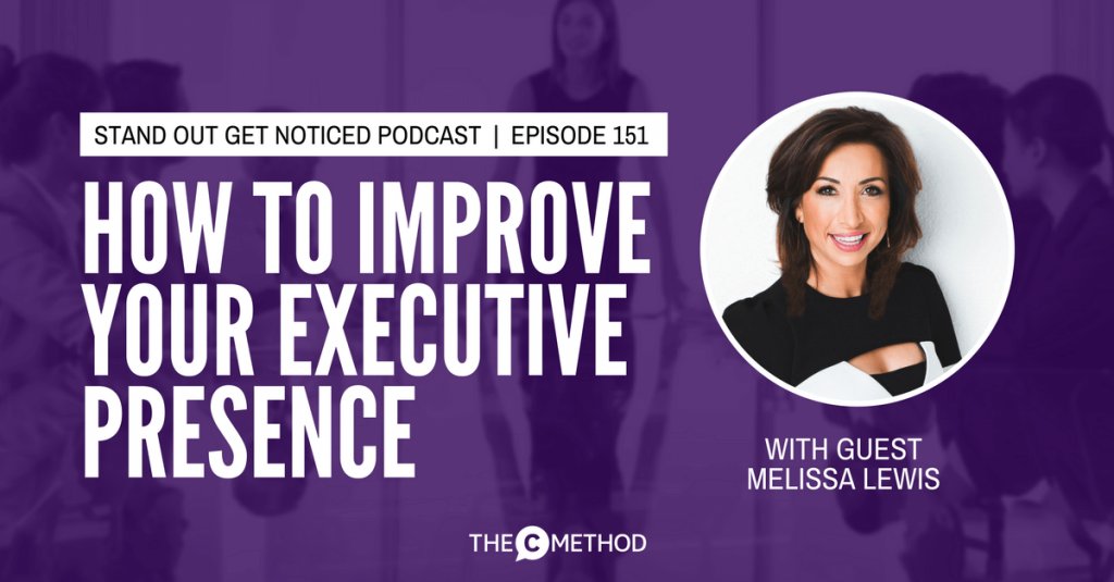 executive presence women melissa lewis christina canters the c method podcast