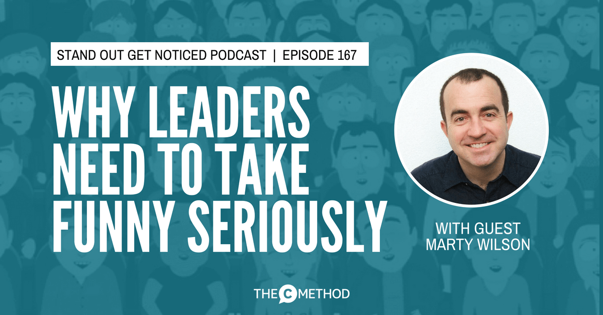 marty wilson more funny more money christina canters podcast stand out get noticed humour workplace leadership communication skills public speaking