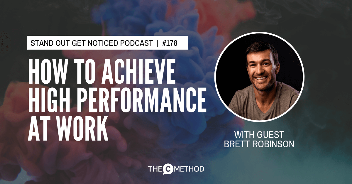 high performance Brett Robinson Christina Canters the c method podcast confidence stand out get noticed