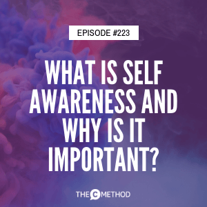 What Is Self Awareness And Why Is It Important? [Episode 223]