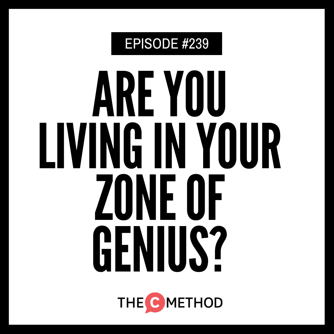 239: Are You Living In Your Zone Of Genius?
