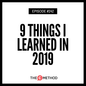 9 Things I’ve Learned In 2019 [Episode 242]