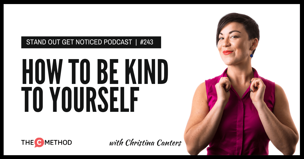 Christina Canters, The C Method, Podcast, Communication, Confidence, Self Kindness, Personal Development