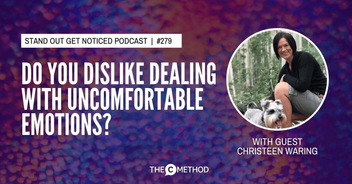 Christina Canters, The C Method, Podcast, Communication, Confidence, Public Speaking, Personal Development Uncomfortable emotions