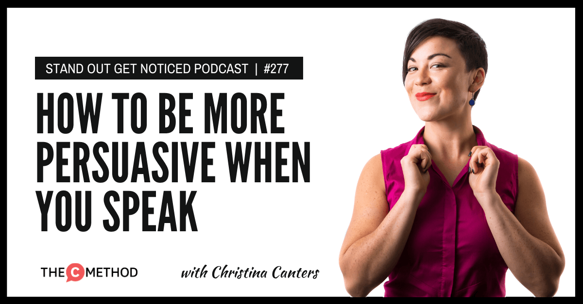 Christina Canters, The C Method, persuasive, Podcast, Communication, Confidence, Public Speaking, Personal Development