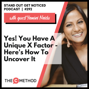 Yes! You Have A Unique X Factor – Here’s How To Uncover It with Yamini Naidu [Episode 292]