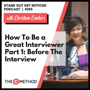 How To Be a Great Interviewer Part 1: Before The Interview [Episode 295]