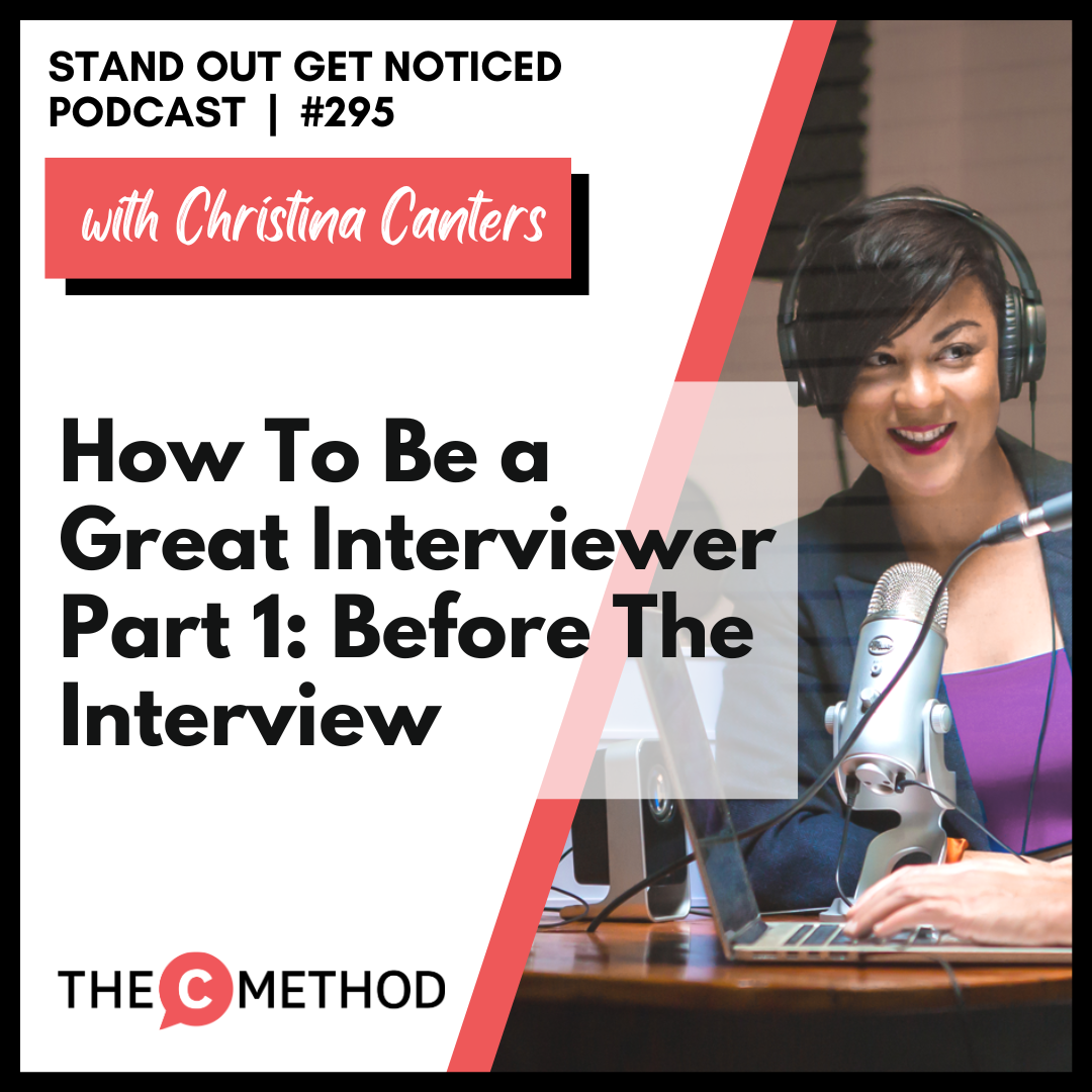 295: How To Be a Great Interviewer Part 1: Before The Interview